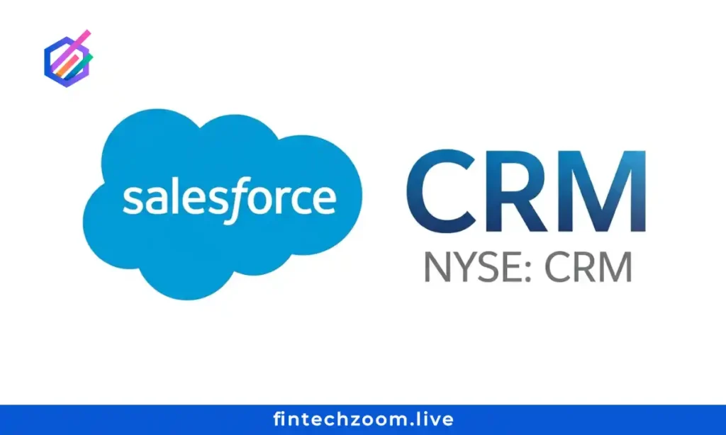 FintechZoom CRM stock Salesforce ticker symbol on the New York Stock Exchange