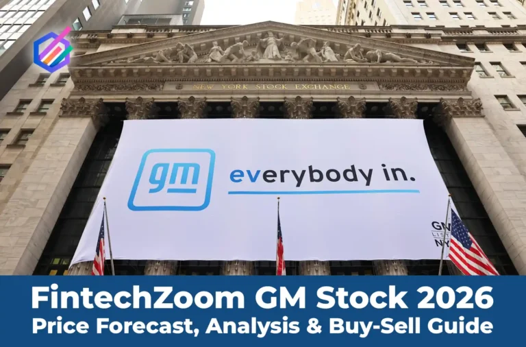 FintechZoom GM Stock | Complete 2026 Investment Analysis and Forecast