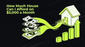 Stack of money flowing as a lime ribbon into a house icon on a rising chart, headline "$5K a month, how much house?"